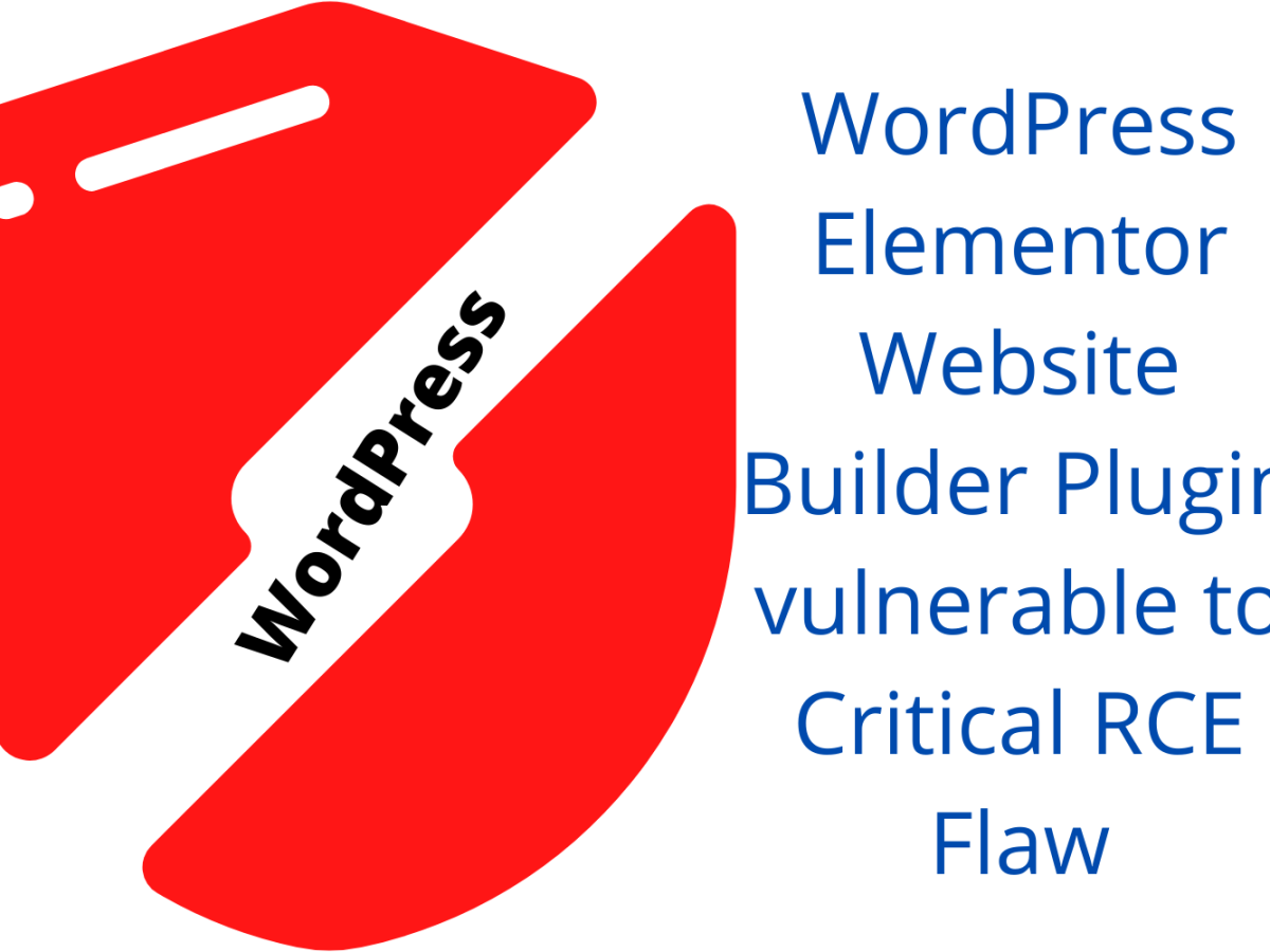 WordPress Elementor Website Builder Plugin vulnerable to Critical RCE Flaw